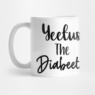 Yeetus the Diabeetus Mug